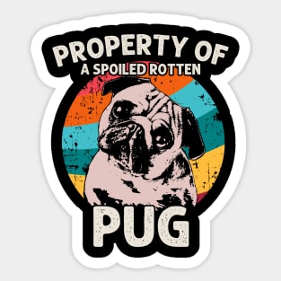 Property Of A Spoiled Rotten Pug - Love Dogs Sticker